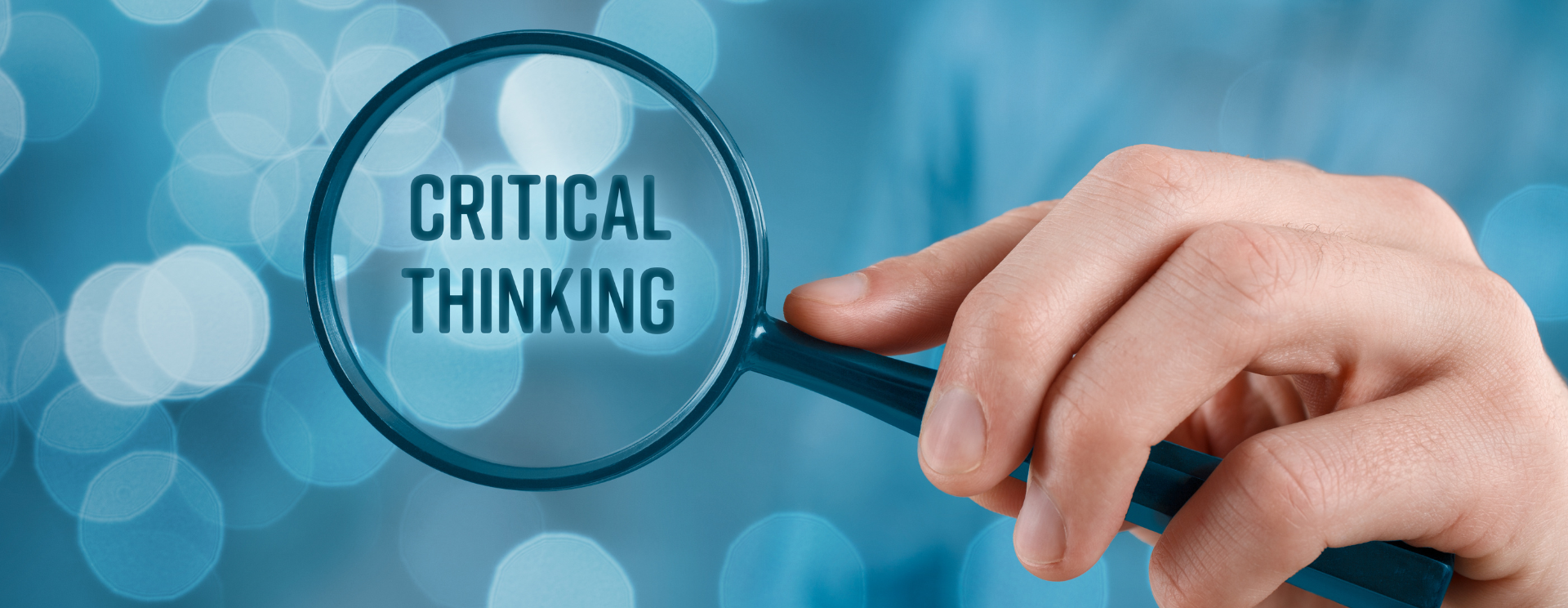 Critical Thinking = Critical Outcomes